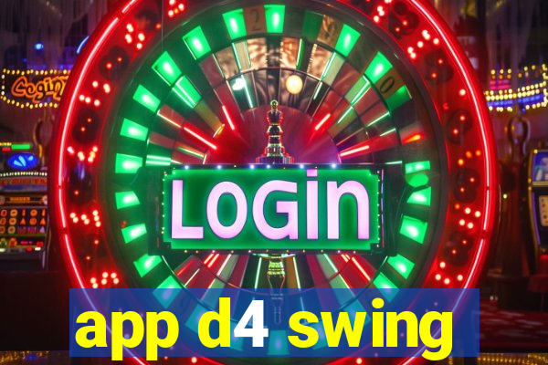 app d4 swing